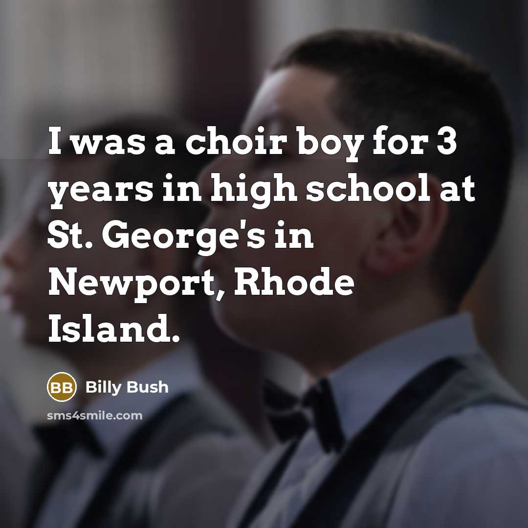“I was a choir boy for 3 years in high…” quote by Billy Bush