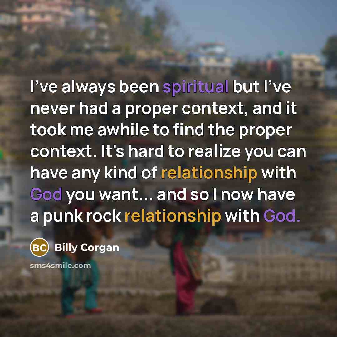 “I've always been spiritual but I've never had a proper…” quote by Billy Corgan
