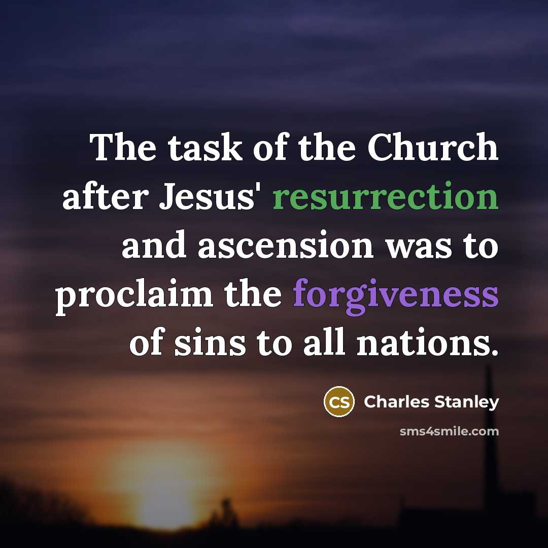 “The task of the Church after Jesus' resurrection and ascension…” quote by Charles Stanley