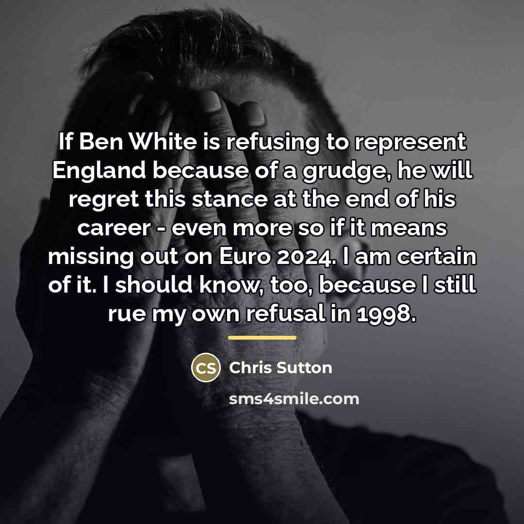 “If Ben White is refusing to represent England because of…” quote by Chris Sutton