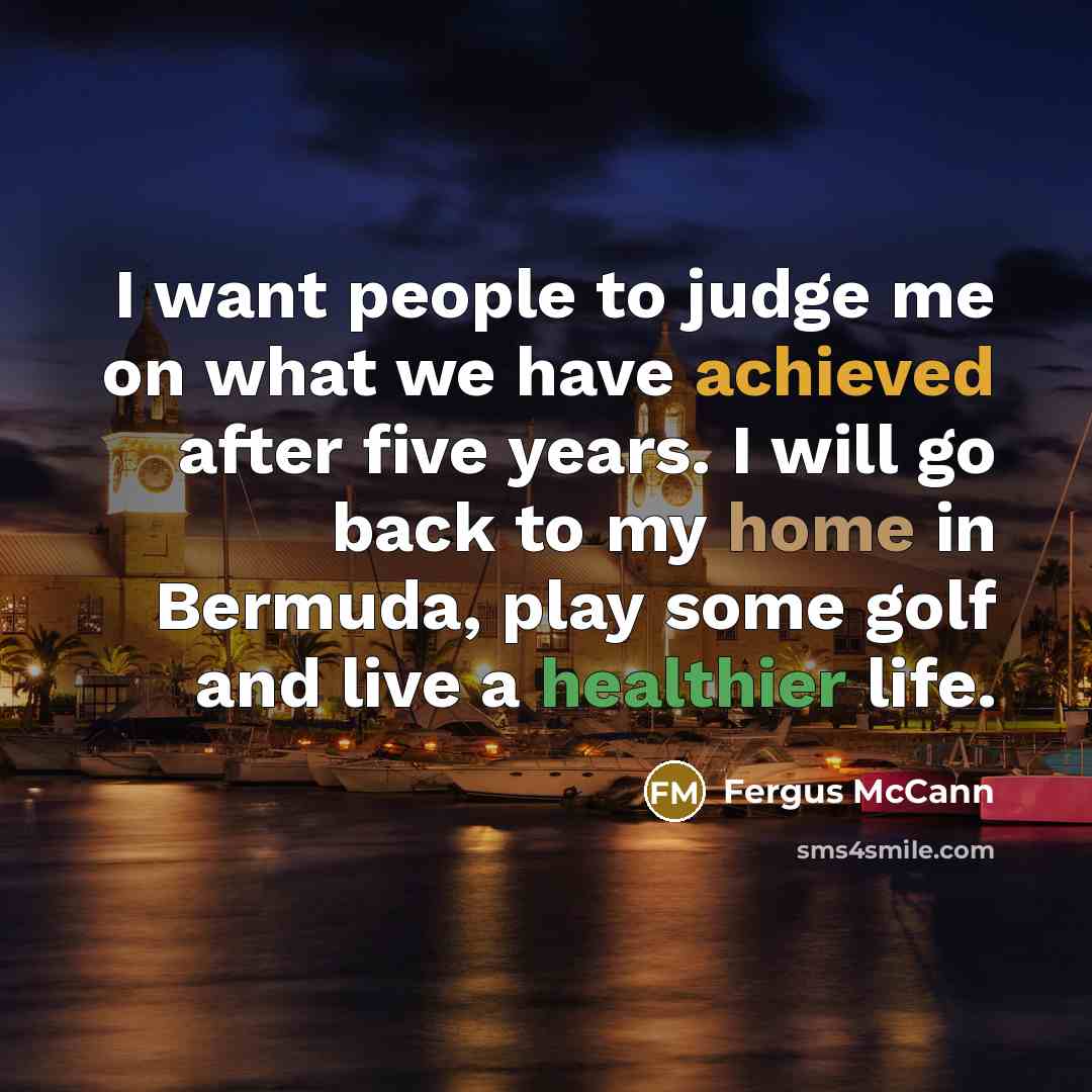“I want people to judge me on what we have…” quote by Fergus McCann