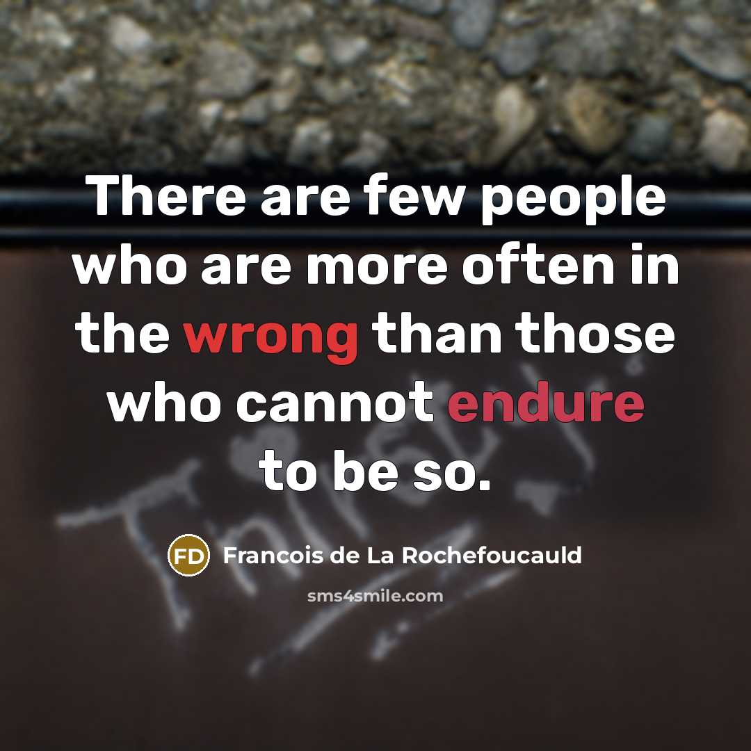 “There are few people who are more often in the…” quote by Francois de La Rochefoucauld