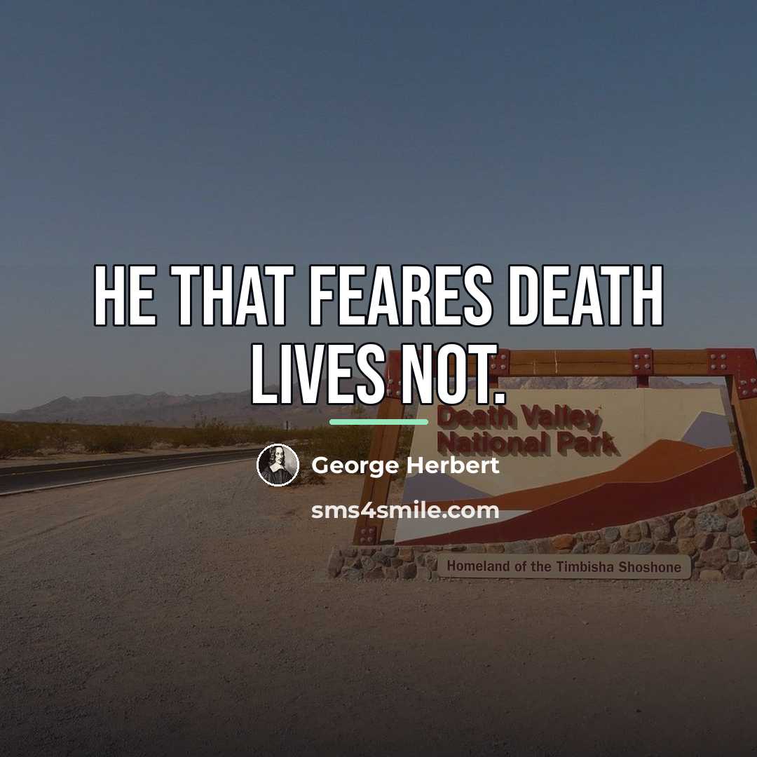“He that feares death lives not.…” quote by George Herbert