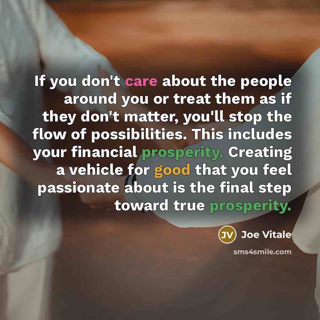 “If you don't care about the people around you or…” quote by Joe Vitale