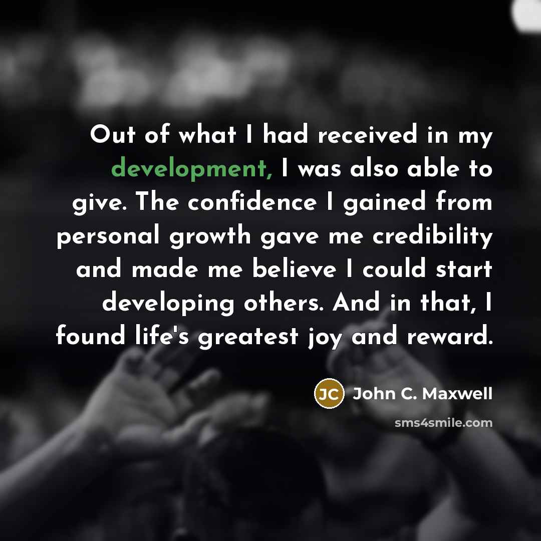 “Out of what I had received in my development, I…” quote by John C. Maxwell