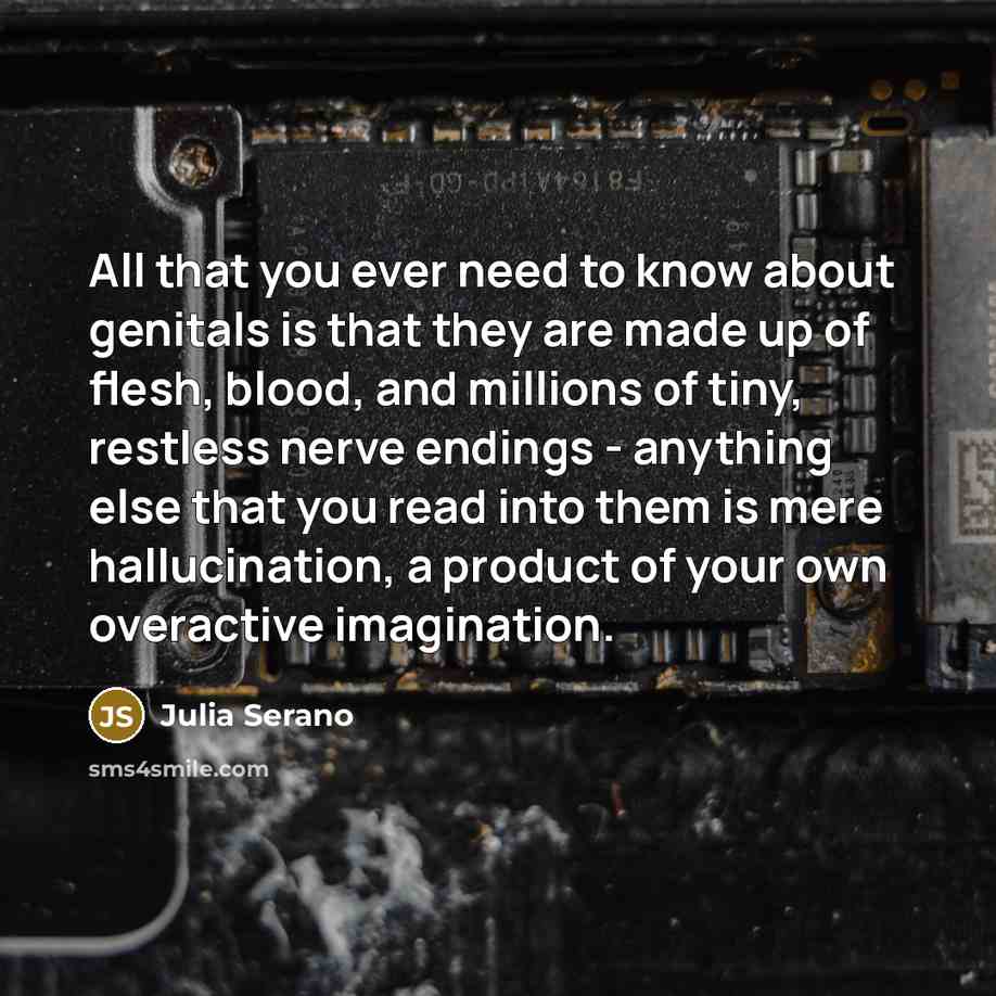 “All that you ever need to know about genitals is…” quote by Julia Serano