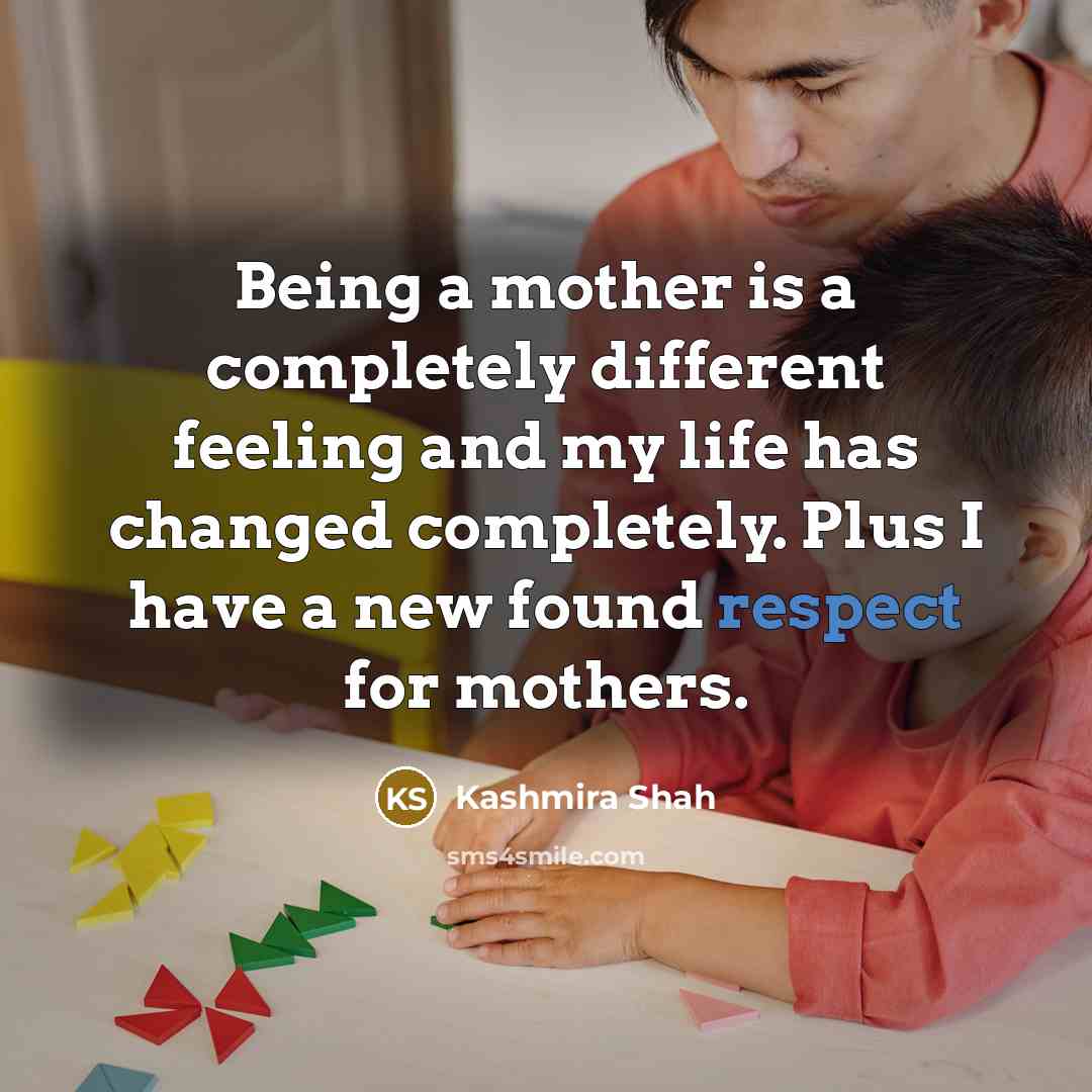 “Being a mother is a completely different feeling and my…” quote by Kashmira Shah