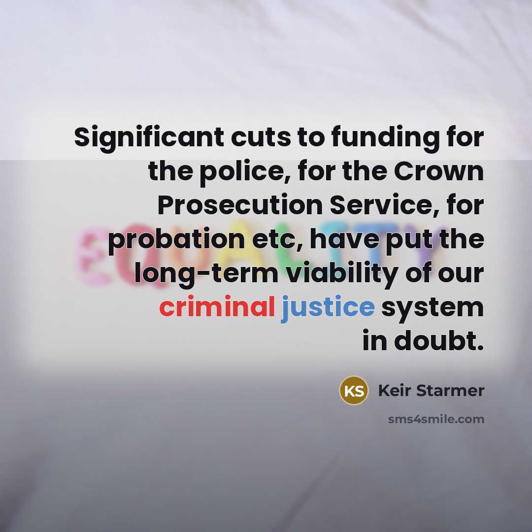 “Significant cuts to funding for the police, for the Crown…” quote by Keir Starmer