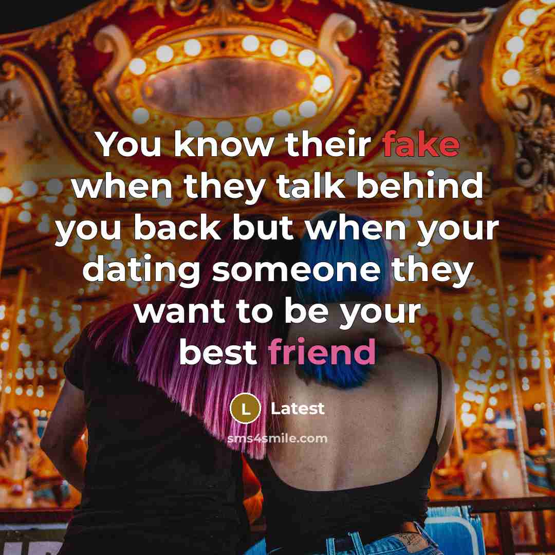 “You know their fake when they talk behind you back…” quote by Latest