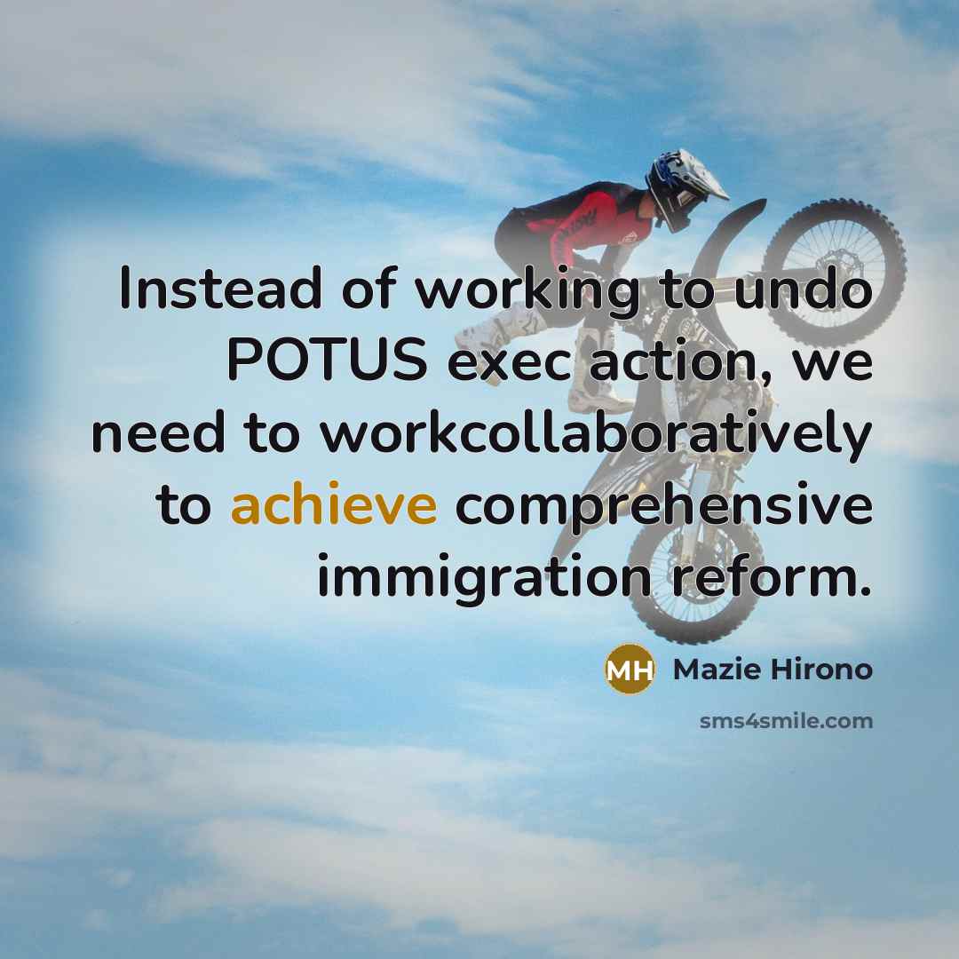 “Instead of working to undo POTUS exec action, we need…” quote by Mazie Hirono