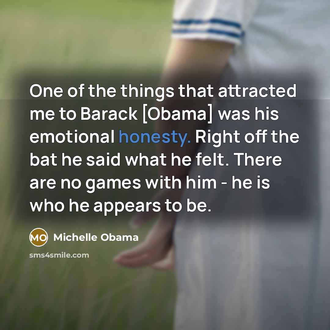 “One of the things that attracted me to Barack [Obama]…” quote by Michelle Obama