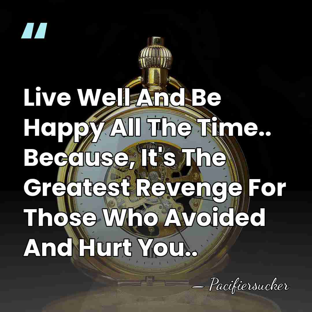 Live Well And Be Happy All The Time.. Because, It's The Greatest&hellip; - Pacifiersucker