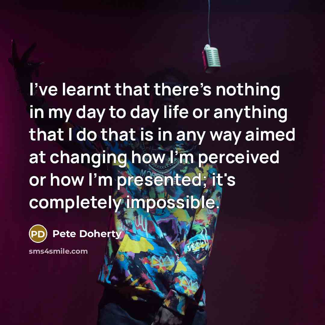 “I've learnt that there's nothing in my day to day…” quote by Pete Doherty