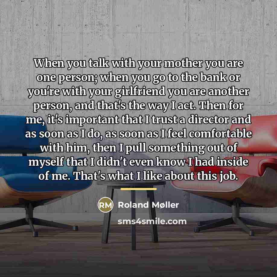 “When you talk with your mother you are one person;…” quote by Roland Møller