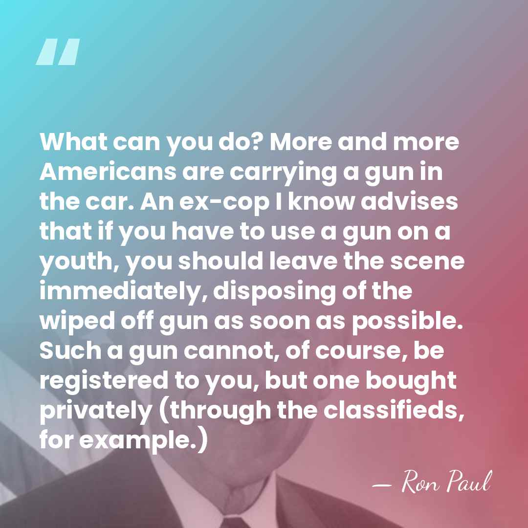 What can you do? More and more Americans are carrying a gun&hellip; - Ron Paul