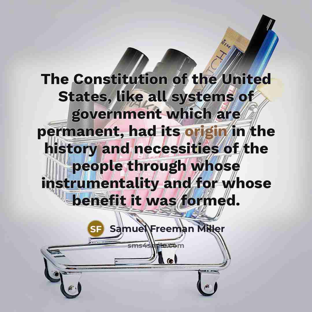 “The Constitution of the United States, like all systems of…” quote by Samuel Freeman Miller