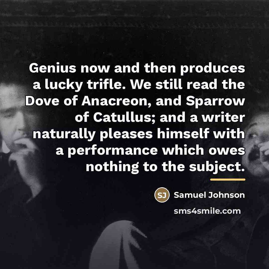 “Genius now and then produces a lucky trifle. We still…” quote by Samuel Johnson