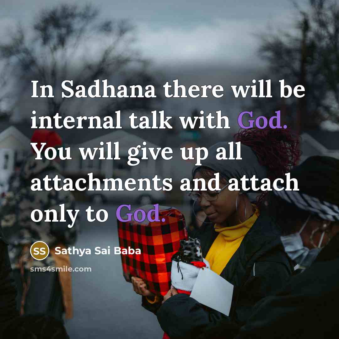 “In Sadhana there will be internal talk with God. You…” quote by Sathya Sai Baba