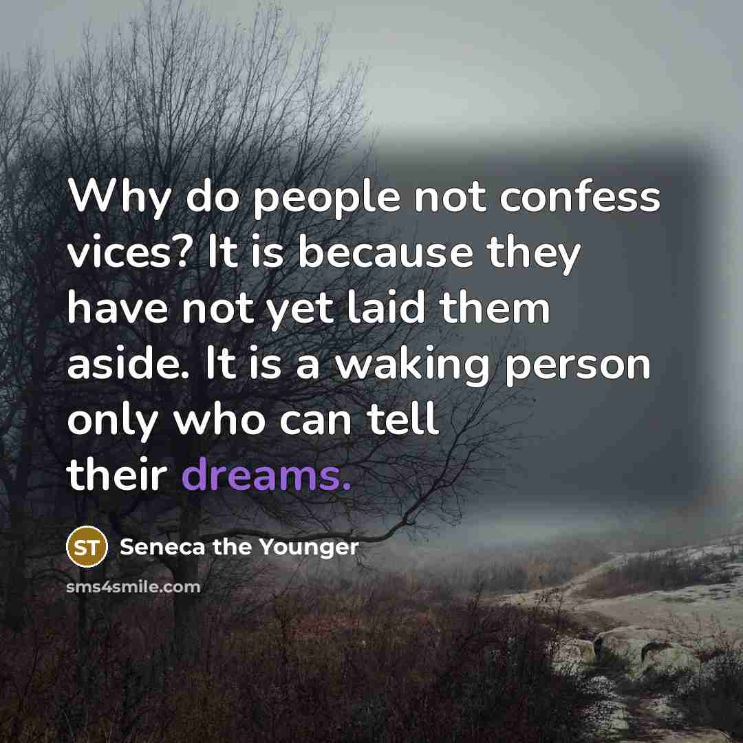 “Why do people not confess vices? It is because they…” quote by Seneca the Younger