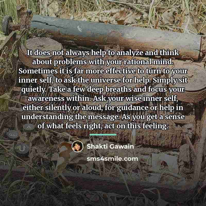 “It does not always help to analyze and think about…” quote by Shakti Gawain