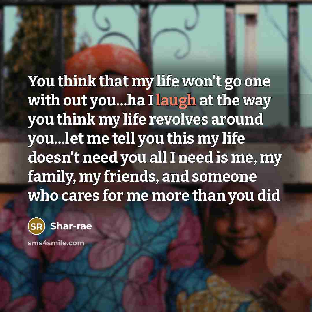 “You think that my life won't go one with out…” quote by Shar-rae