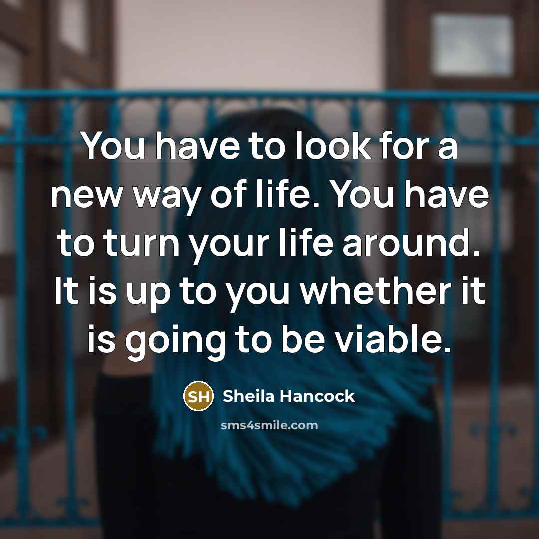 “You have to look for a new way of life.…” quote by Sheila Hancock