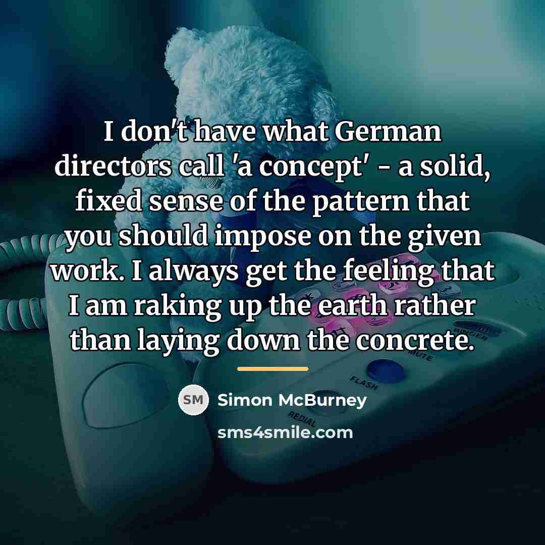 “I don't have what German directors call 'a concept' -…” quote by Simon McBurney