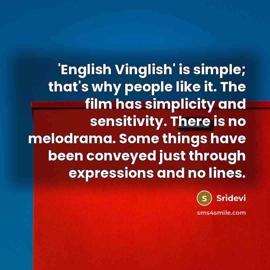 “'English Vinglish' is simple; that's why people like it. The…” quote by Sridevi