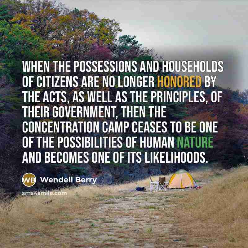 “When the possessions and households of citizens are no longer…” quote by Wendell Berry