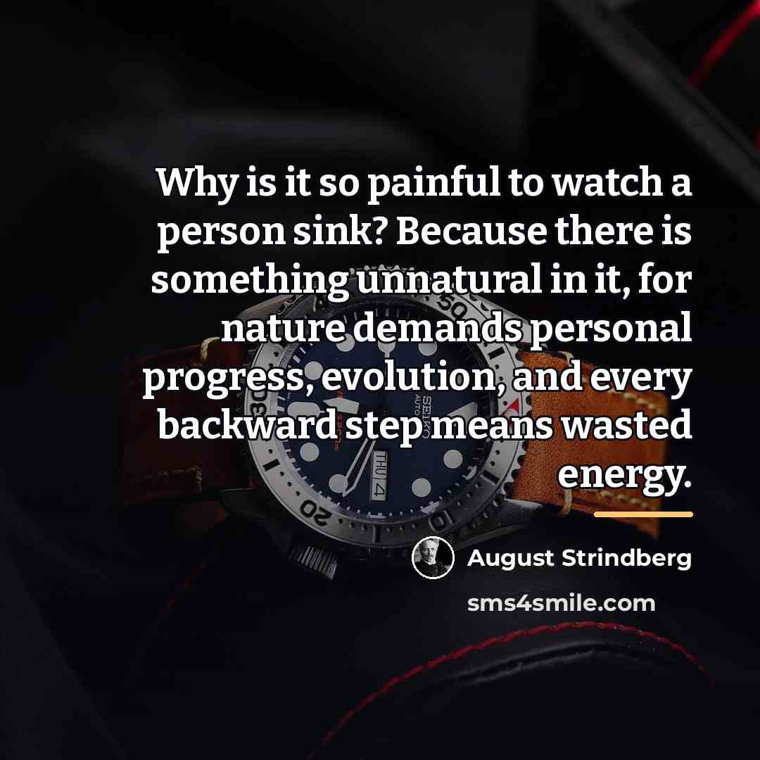 “Why is it so painful to watch a person sink?…” quote by August Strindberg