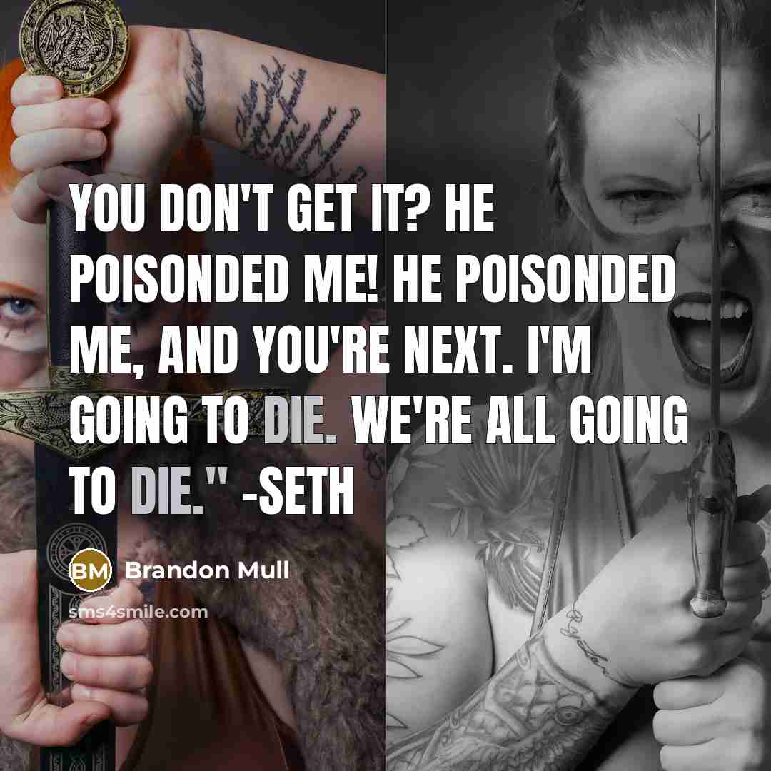 “You don't get it? He poisonded me! He poisonded me,…” quote by Brandon Mull