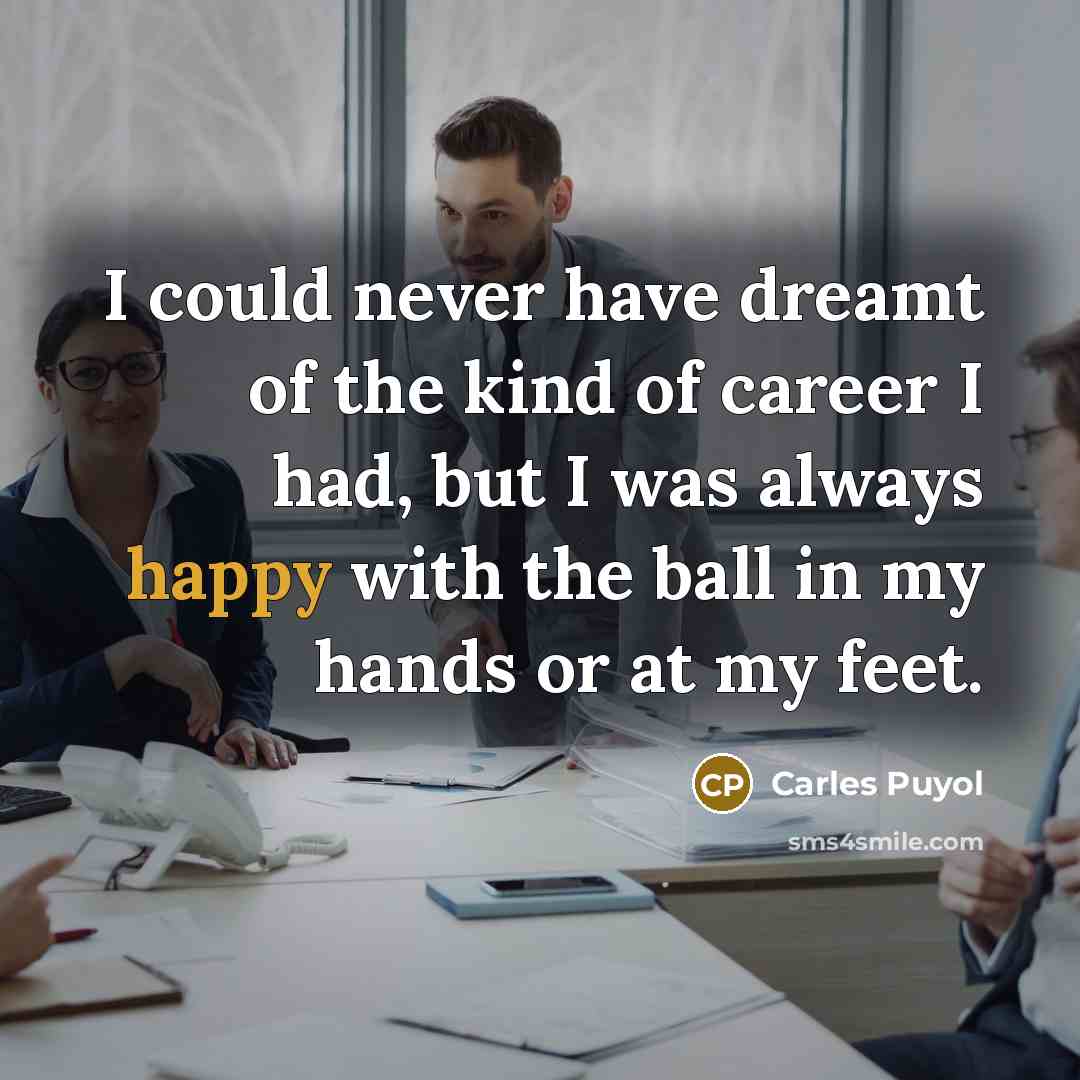 “I could never have dreamt of the kind of career…” quote by Carles Puyol
