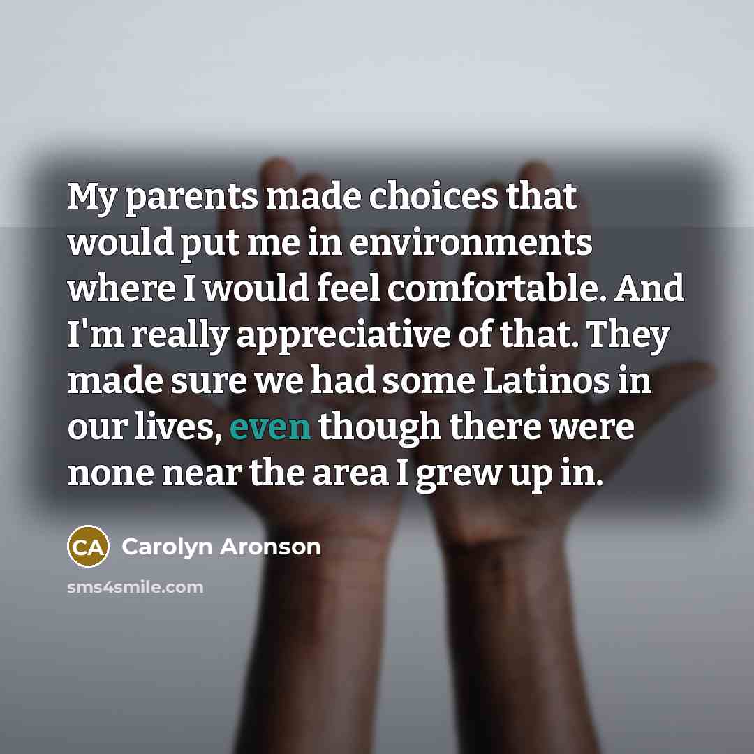 “My parents made choices that would put me in environments…” quote by Carolyn Aronson