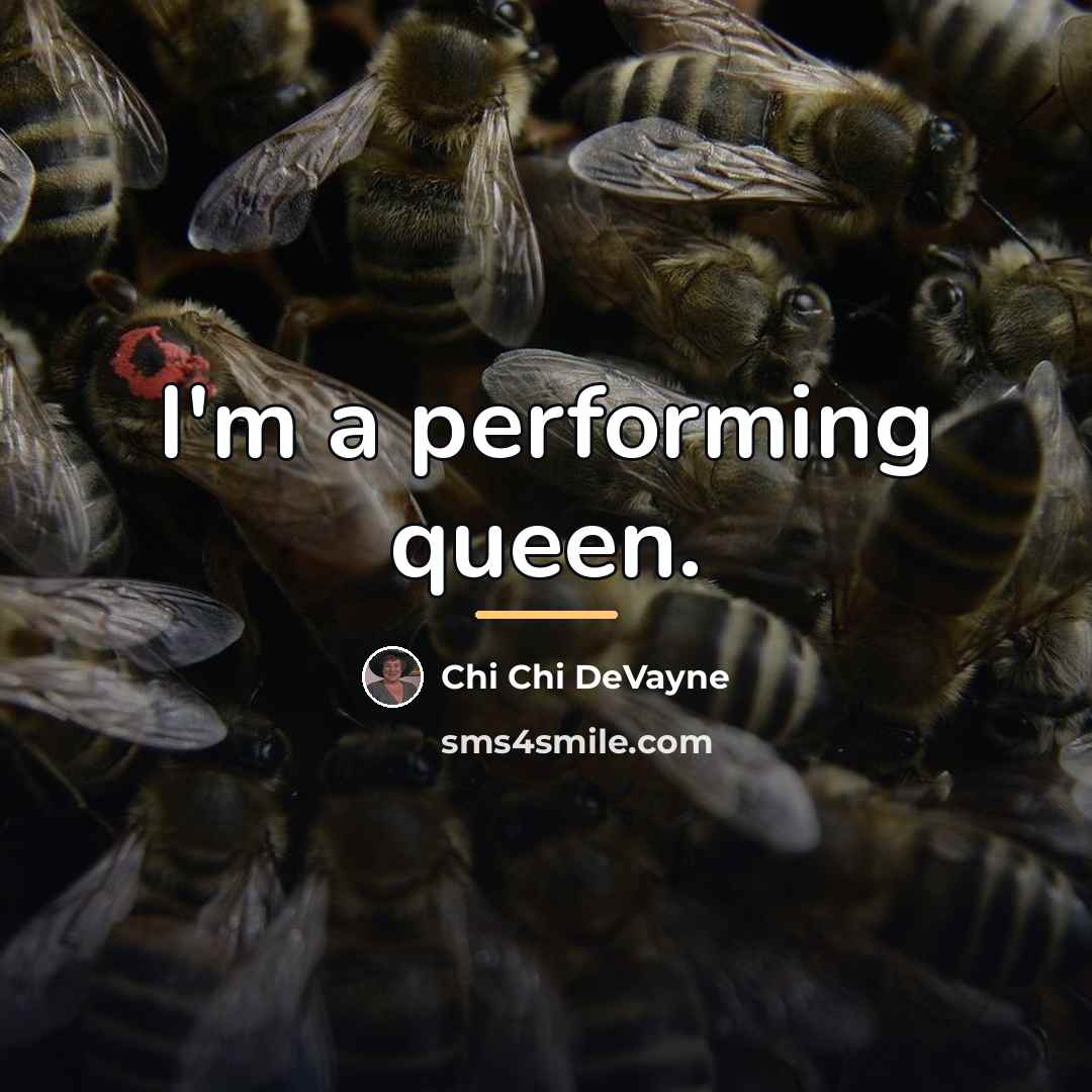 “I'm a performing queen.…” quote by Chi Chi DeVayne