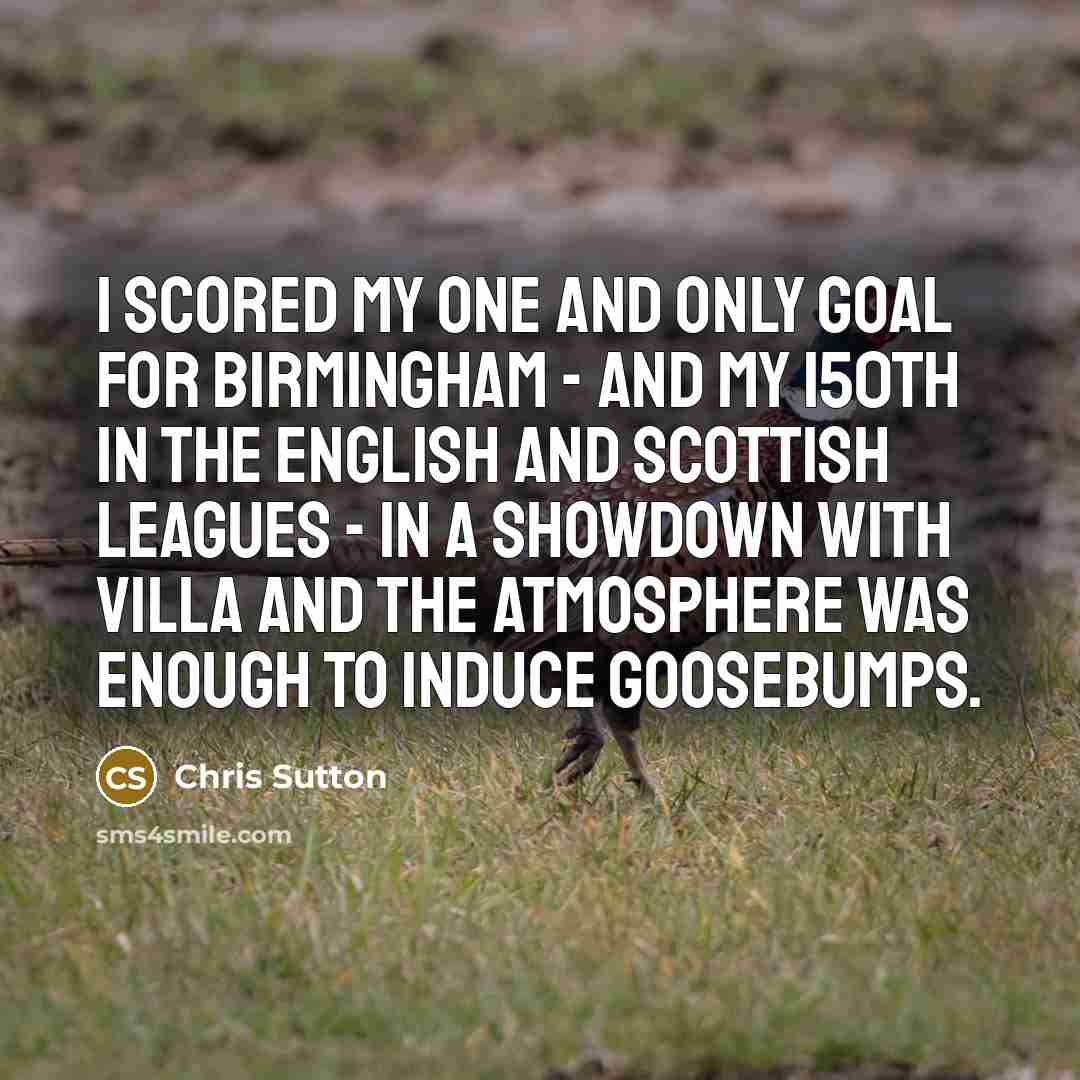 “I scored my one and only goal for Birmingham -…” quote by Chris Sutton