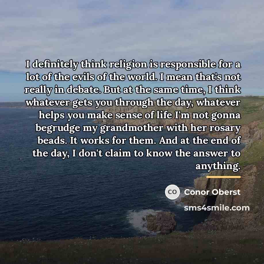 “I definitely think religion is responsible for a lot of…” quote by Conor Oberst