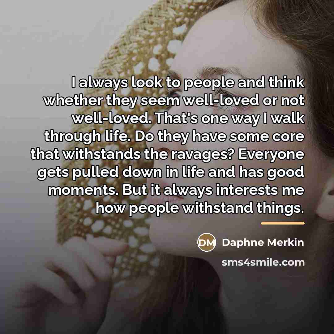 “I always look to people and think whether they seem…” quote by Daphne Merkin