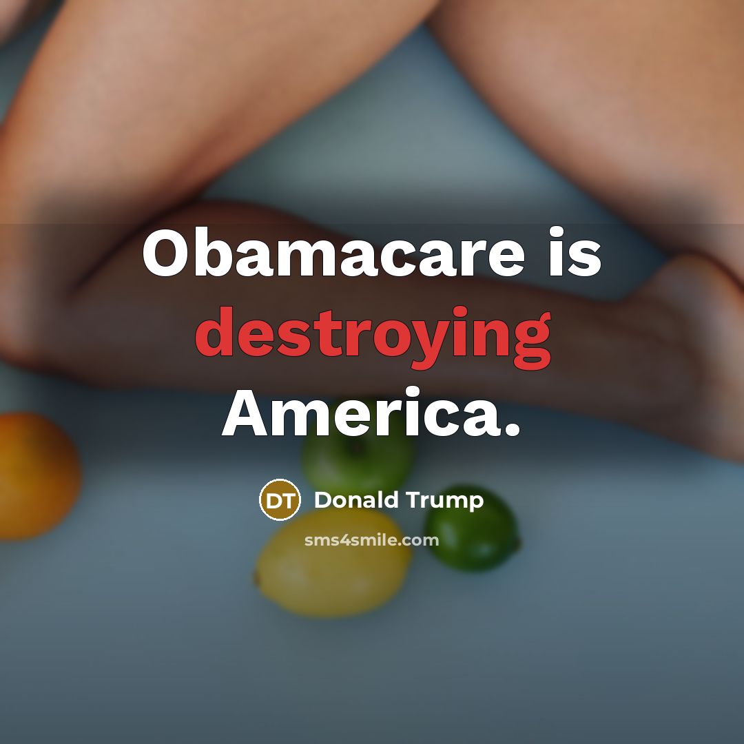 “Obamacare is destroying America.…” quote by Donald Trump