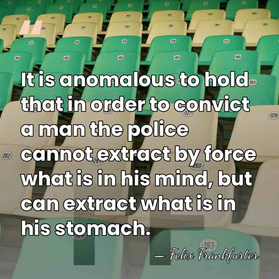 It is anomalous to hold that in order to convict a man&hellip; - Felix Frankfurter