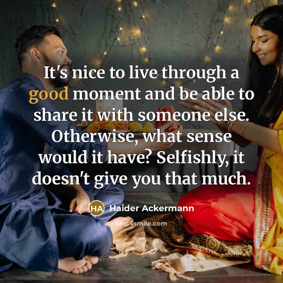 “It's nice to live through a good moment and be…” quote by Haider Ackermann