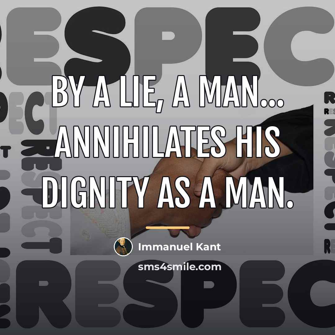 “By a lie, a man... annihilates his dignity as a…” quote by Immanuel Kant