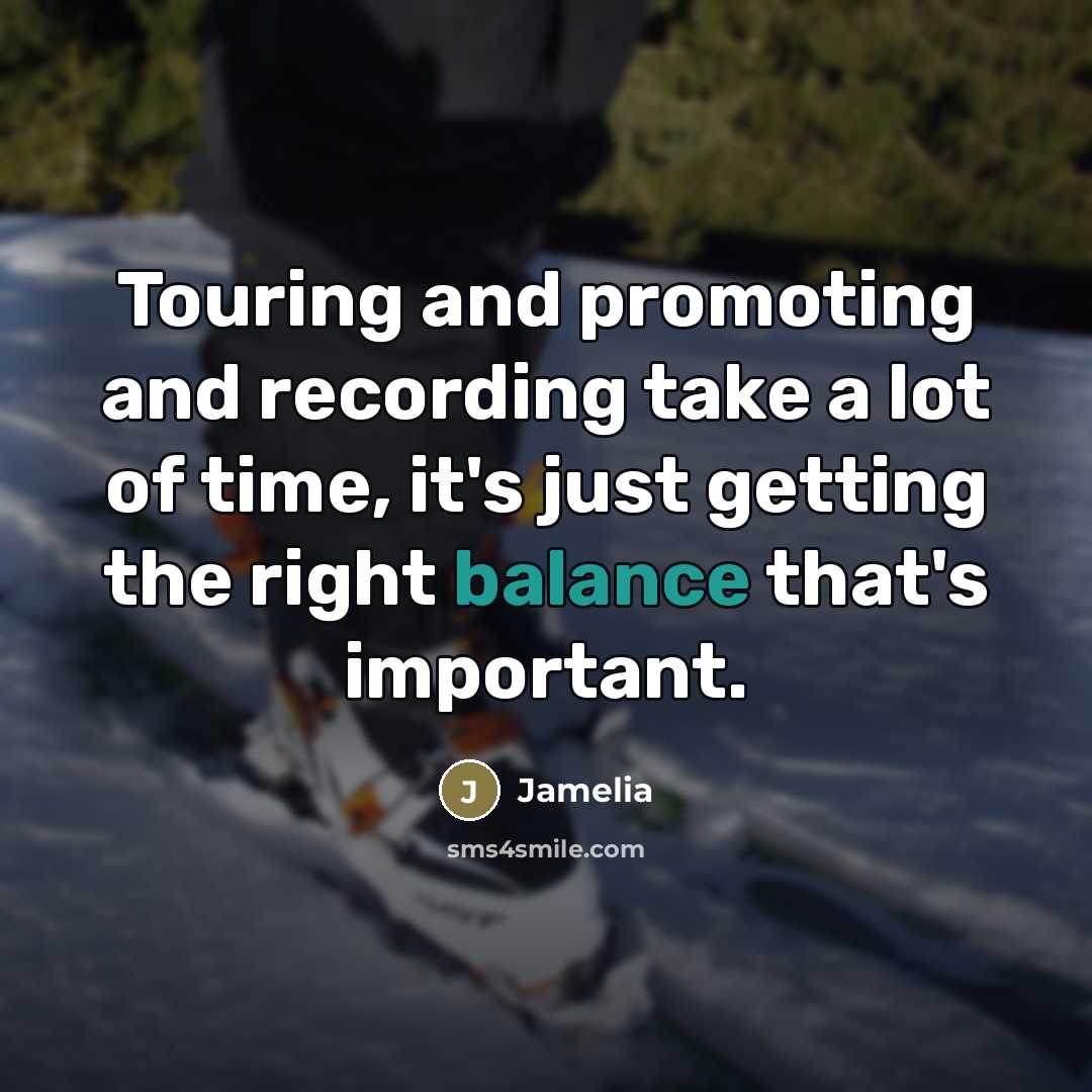 “Touring and promoting and recording take a lot of time,…” quote by Jamelia