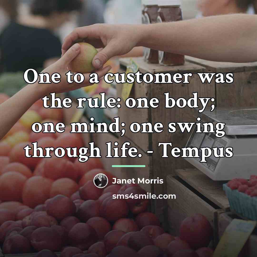 “One to a customer was the rule: one body; one…” quote by Janet Morris