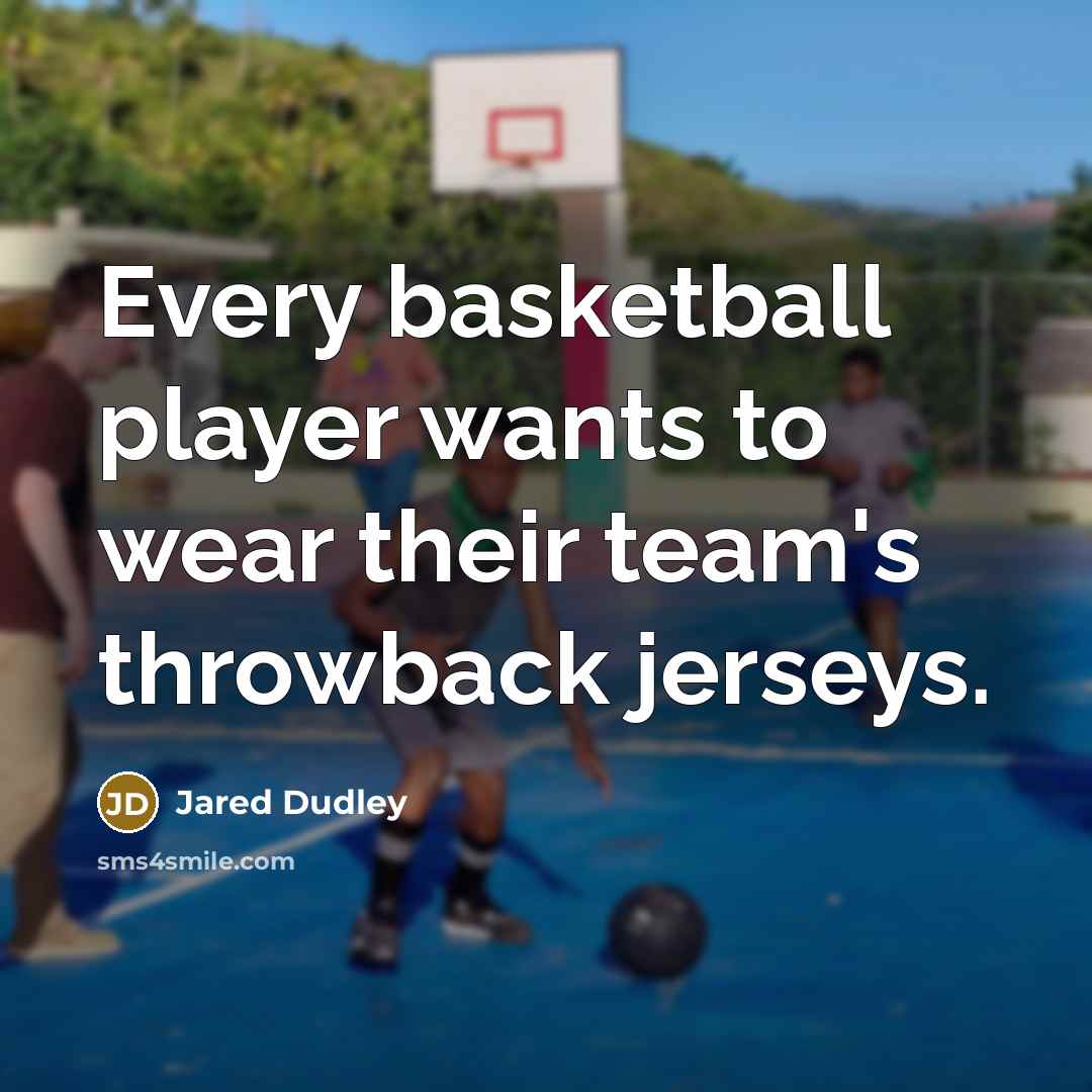 “Every basketball player wants to wear their team's throwback jerseys.…” quote by Jared Dudley