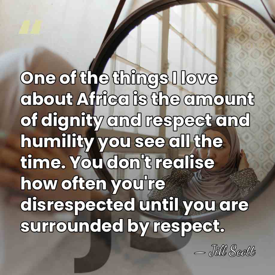 One of the things I love about Africa is the amount of&hellip; - Jill Scott