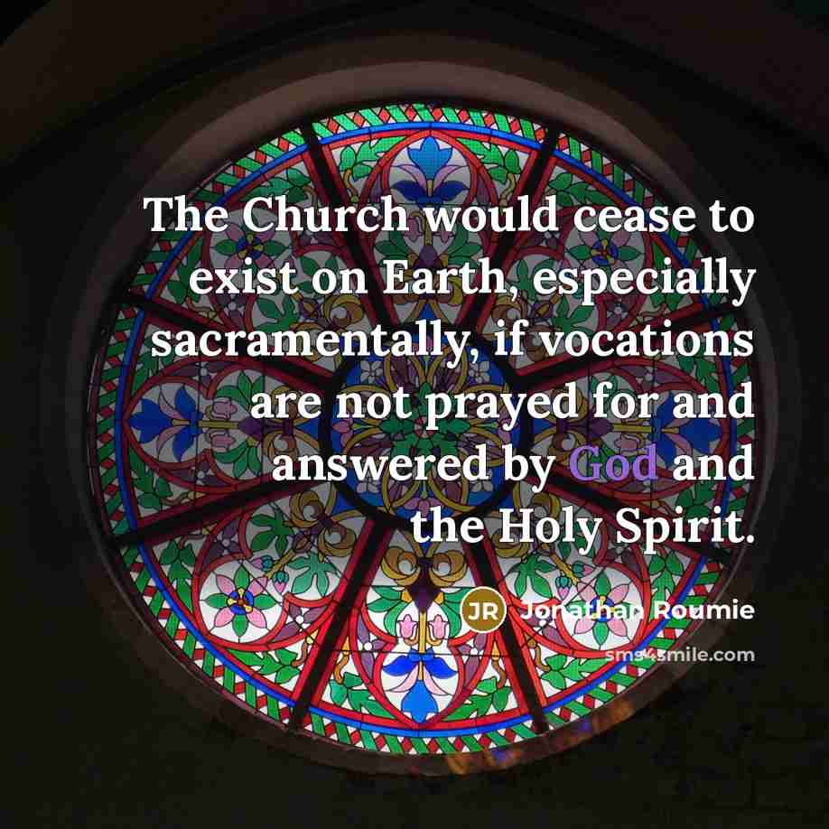 “The Church would cease to exist on Earth, especially sacramentally,…” quote by Jonathan Roumie