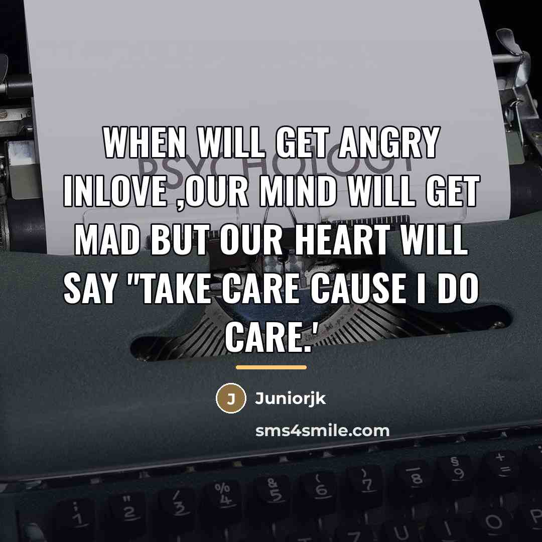 “When will get angry inlove ,our mind will get mad…” quote by Juniorjk