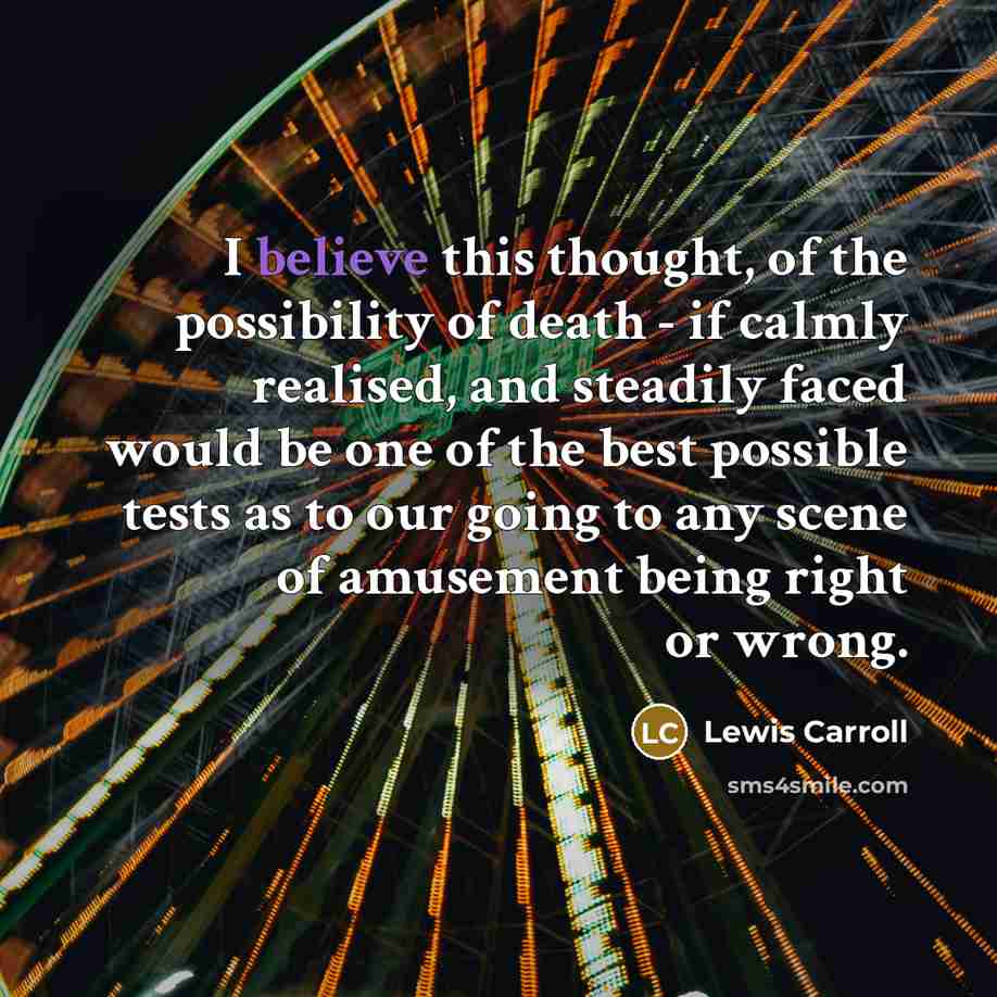 “I believe this thought, of the possibility of death -…” quote by Lewis Carroll