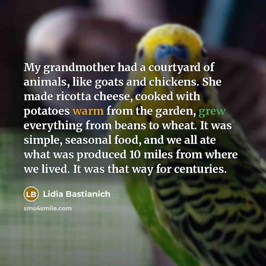 “My grandmother had a courtyard of animals, like goats and…” quote by Lidia Bastianich