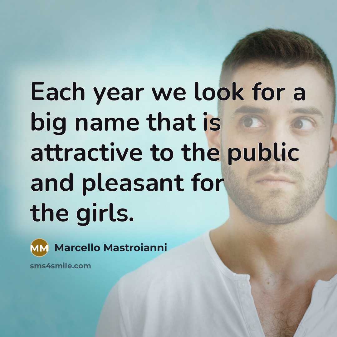 “Each year we look for a big name that is…” quote by Marcello Mastroianni